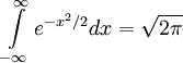 \int\limits_{-\infty}^{\infty}e^{-x^2/2}dx=\sqrt{2\pi}